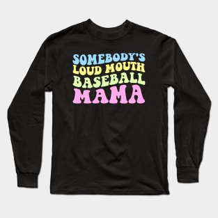 Somebody's Loudmouth Basketball Mama Mothers Day Long Sleeve T-Shirt